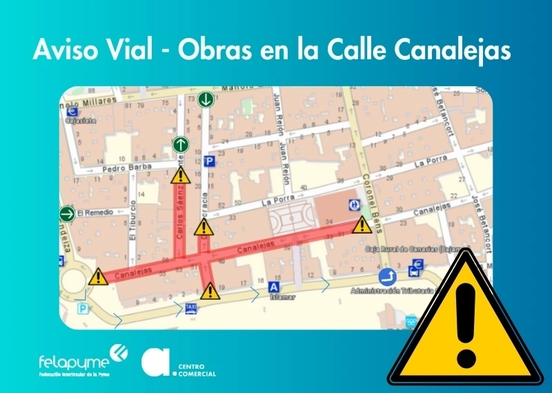 CALLE CANALEJAS CERRADA TEMPORALMENTE POR OBRAS